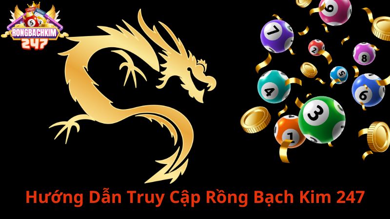 Rồng Bạch Kim 247 - Thiên Đường Soi Cầu Chốt Số Chính Xác 100% 