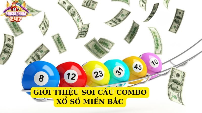 Kinh nghiệm soi cầu combo xổ số miền Bắc trúng lớn từ cao thủ